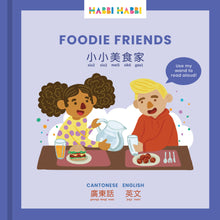 Load image into Gallery viewer, Habbi Habbi: Foodie Friends (Bilingual Cantonese-English)