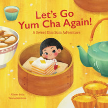 Load image into Gallery viewer, Let's Go Yum Cha Again: A Sweet Dim Sum Adventure! (English)