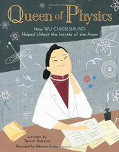 Load image into Gallery viewer, Queen of Physics: How Wu Chien Shiung Helped Unlock the Secrets of the Atom (English)