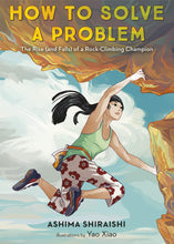 Load image into Gallery viewer, How to Solve a Problem: The Rise (and Falls) of a Rock-Climbing Champion (English)