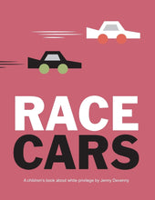 Load image into Gallery viewer, Race Cars: A Children's Book About White Privilege (English)