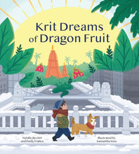 Load image into Gallery viewer, Krit Dreams of Dragon Fruit: A Story of Leaving and Finding Home (English)