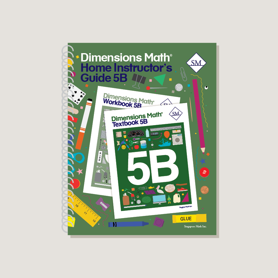 Singapore Math: Dimensions Math Home Instructor’s Guide 5B