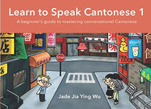Load image into Gallery viewer, Learn to Speak Cantonese I: A Beginner&#39;s Guide to Mastering Conversational Cantonese
