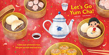 Load image into Gallery viewer, Let&#39;s go Yum Cha: A Dim Sum Adventure!: A Dim Sum Adventure that Fills You Up with Food and Love! (English)
