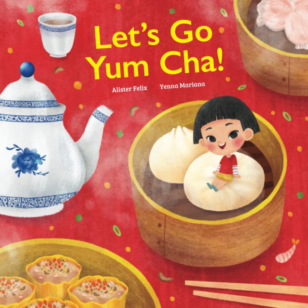 Let's go Yum Cha: A Dim Sum Adventure!: A Dim Sum Adventure that Fills You Up with Food and Love! (English)