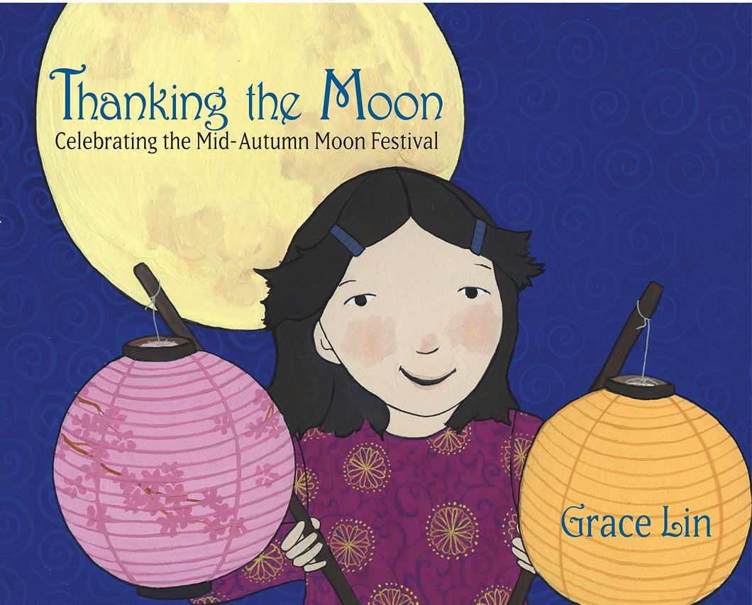 Thanking the Moon: Celebrating the Mid-Autumn Moon Festival (English)