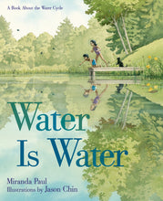 Load image into Gallery viewer, Water Is Water: A Book about the Water Cycle (English)
