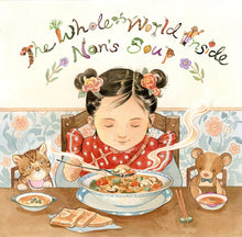 Load image into Gallery viewer, The Whole World Inside Nan&#39;s Soup (English)
