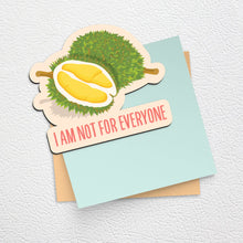 Load image into Gallery viewer, Durian &quot;I Am Not for Everyone&quot; - MAGNET
