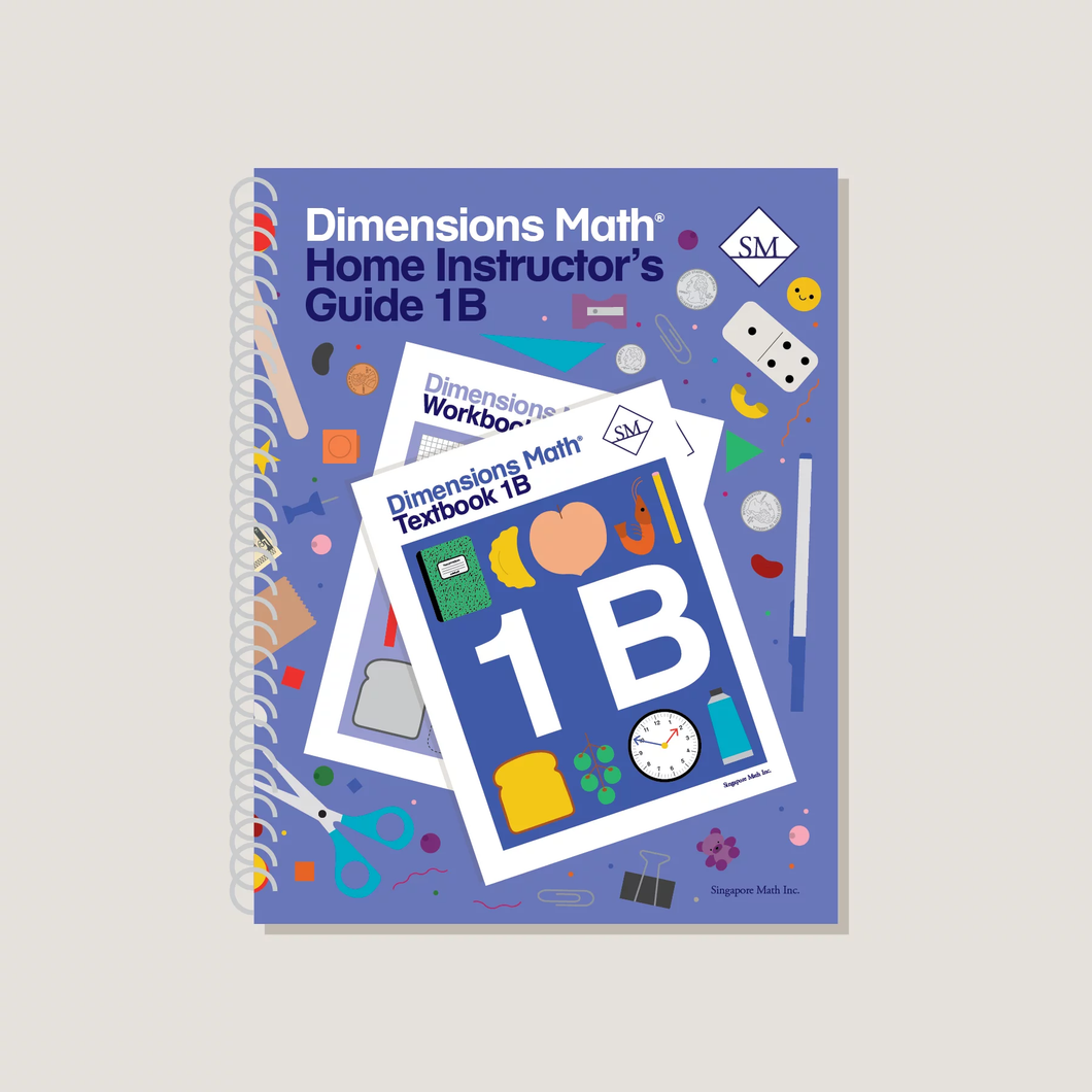 Singapore Math: Dimensions Math Home Instructor’s Guide 1B
