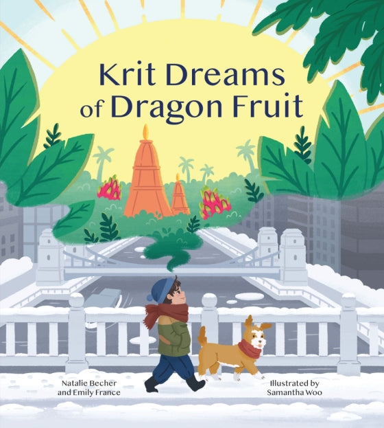 Krit Dreams of Dragon Fruit: A Story of Leaving and Finding Home (English)